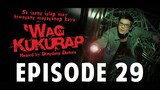 ‘Wag Kukurap Episode 29