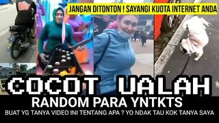 YO NDAK TAU KOK TANYA SAYA ❗❗ | CHOCHOT UALAH 73