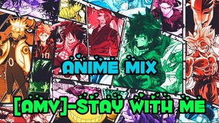 ANIME MIX [AMV] STAY WITH ME