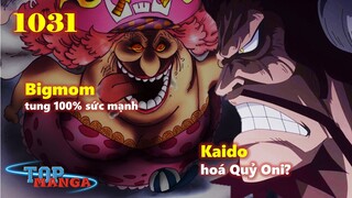 [Dự đoán OP 1031]. Bigmom tung hết 100% sức mạnh? Kaido hoá Quỷ Oni?