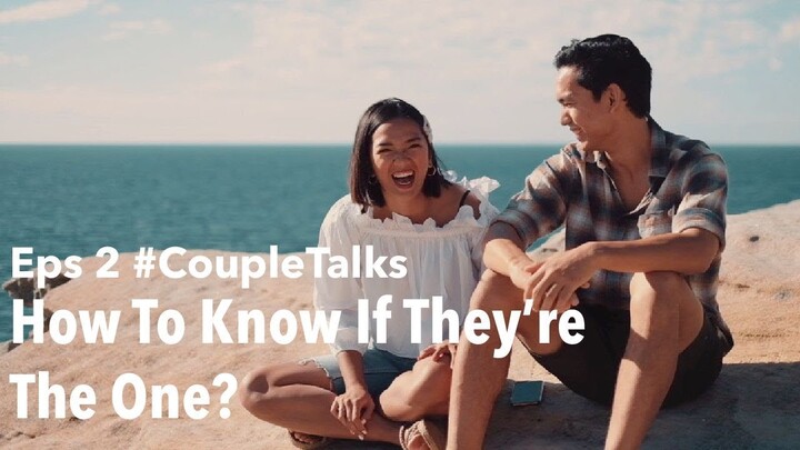 #COUPLETALKS EPS 2 - How to know if they are the one