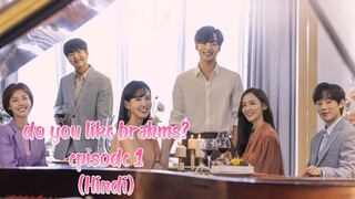 do you like brahms episode 1 in Hindi/Urdu dubbed kdrama