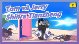 [Tom và Jerry] Tom, dùng Shinra Tianzheng!_2