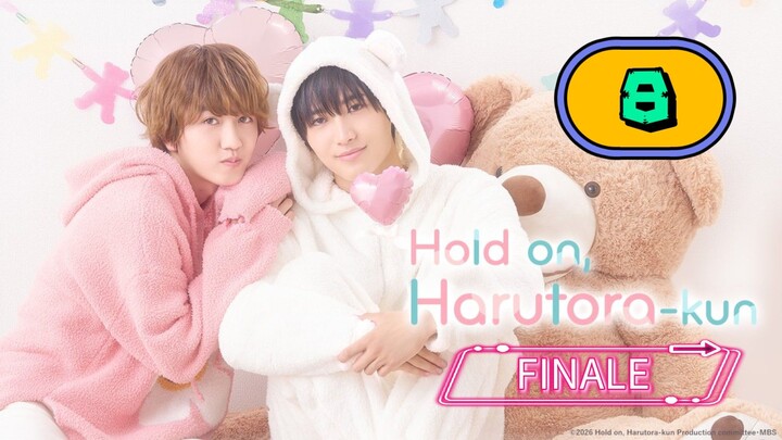 [UNCUT]  HOLD ON HARUTORA-KUN | EPISODE 8 FINALE