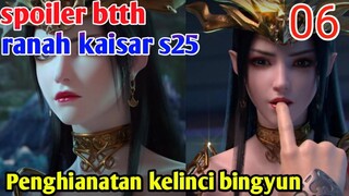 Batle Through The Heavens Ranah Kaisar S25 Part 06 : Penghianatan Kelinci Bingyun