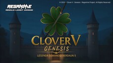 CLOVER V - Genesis - Legenda Semanggi Berdaun 5 - Awal mula petualangan πβοΈπ