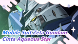 [Mobile Suit Zeta Gundam] Cinta Aqueous Star- Mizu no Hoshi e Ai wo Komete