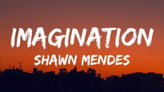 IMAGINATION - Shawn Mendes [ Lyrics ] HD