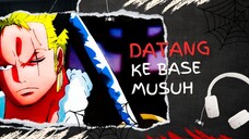 DATANG KE BASE MUSUH (AMV ONE PIECE)