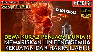 MUNCULNYA DEWA KURA2 NAGA PENJAGA DUNIA MEMBANTU LIN FENG !? - Alur Cerita Donghua #WJDZ PART 30