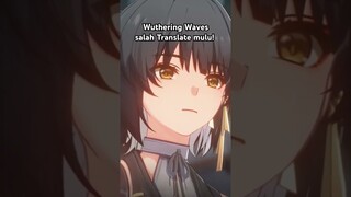 Mau sampai kapan salah Translate hey Wuthering Waves!