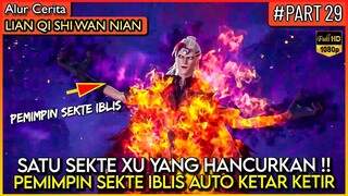 XU YANG MENGHANCURKAN SEKTE DENGAN SATU HENTAKAN KAKI !? - Alur Cerita Donghua #LQSWN PART 29