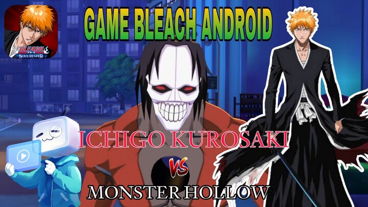 ICHIGO KUROSAKI VS MONSTER HOLLOW - GAME BLEACH SOUL REAPER