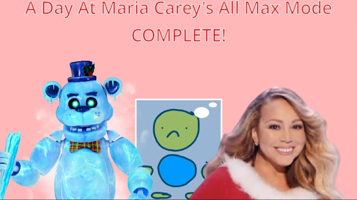 A Day At Maria Carey's All Max Mode COMPLETE!