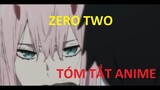 Tóm Tắt Phim Anime Hay | Zero Two - Darling in the Franxx Phần 1