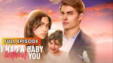 I Had A Baby Without You