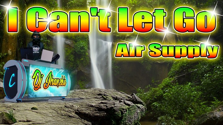 I Can't Let Go - Reggae Remix (Air Supply) Dj Jhanzkie 2022