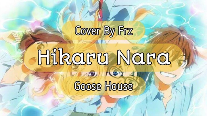 ✨MANGGUNG BARENG ALI✨😁 Hikaru Nara “Goose House” (Frz Live Cover)