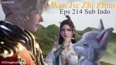 Wan Jie Zhi Zhun Eps 214 (Sub Indo-Anichin)