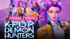 EPISODE 7 VIDEOS 3 - K-POP DEMON HUNTERS