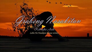 Grabeng Nasakitan - Kabingka Jade - Lyrics