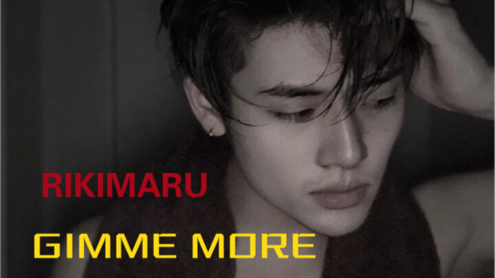 【Rikimaru｜Gimme More】Rikimaru diện trang phục gợi cảm nhất và nhảy điệu nhảy nóng bỏng nhất｜Midnight
