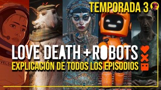 LOVE DEATH + ROBOTS | Temporada 3: Análisis y Explicación de todos los episodios