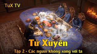 Tử Xuyên Tập 2 - Các ngươi không xong với ta