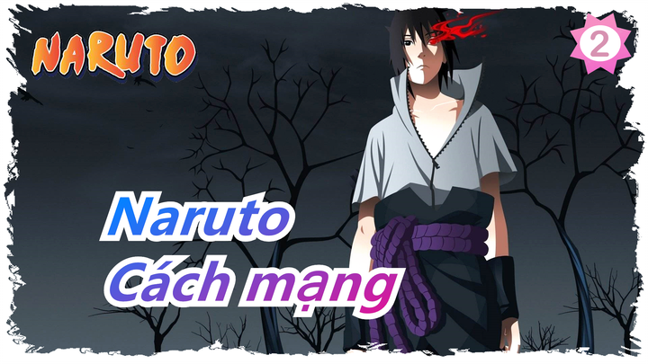 [Naruto] Phim Tự làm--- Cách mạng, Sasuke--- Sát Thần!_2