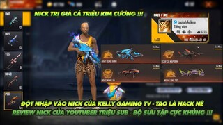 Free Fire|Đột nhập vào nick Taolah4ckne chính là nick kelly gaming tv - Review nick youtub triệu sub