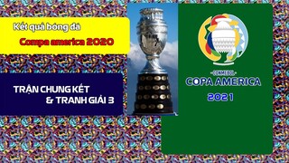 KẾT QUẢ BÓNG ĐÁ COPA AMERICA 2021, CHUNG KẾT BRAXIN 0-1 ARGENTINA