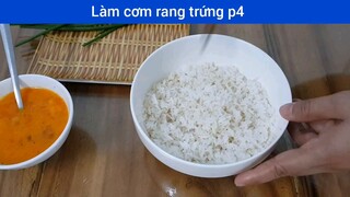 Làm cơm rang trứng p4
