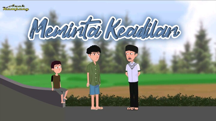 Meminta Keadilan - Animasi Anak Kampung .