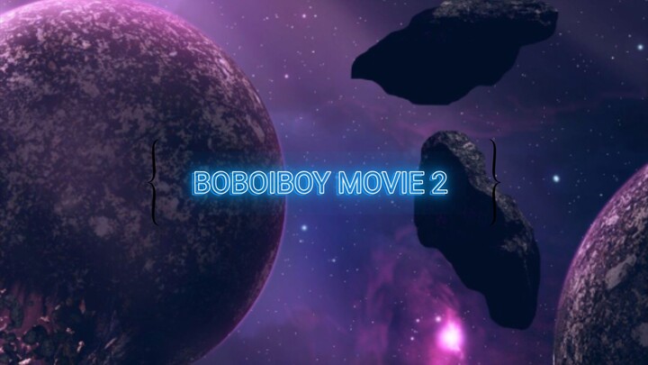 BoBoiBoy movie 2