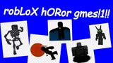 roBloX hORor gmes 27.5