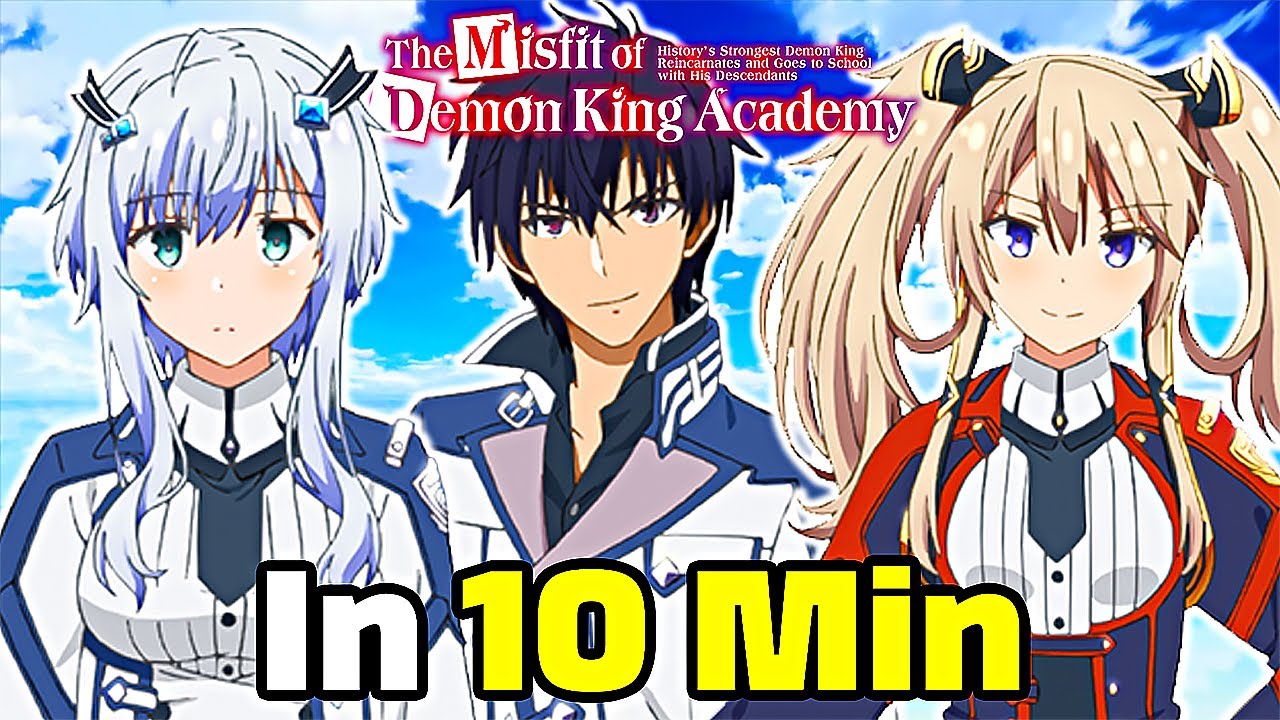 The Misfit Demon King Academy: History's Strongest Demon King Reincarnated  and Goes To School With His