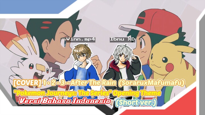 [COVER] 1 • 2 • 3 - After The Rain (Pokemon Journeys Opening Theme) Versi Bahasa Indonesia