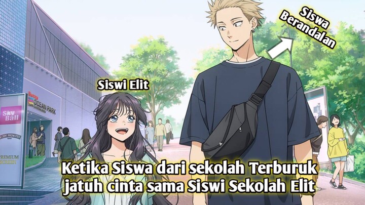 Ketika Cowok Berandalan jatuh cinta sama siswi sekolah elit
