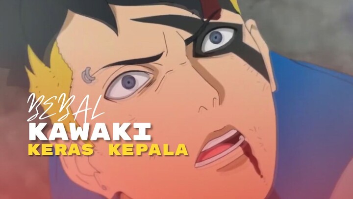 (AMV) BEBAL - KAWAKI KERAS KEPALA