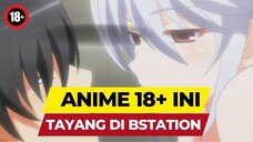 terpaksa di spill, Anime 18+ Ini Ternyata Tayang Di Bstation