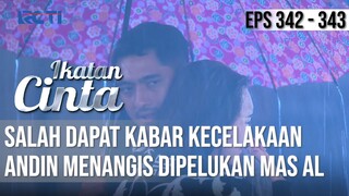 IKATAN CINTA - Sangat Haru!! Salah Dapat Kabar, Andin Menangis Dipelukan Mas AL