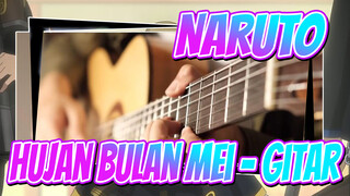 NARUTO | [Gitar Fingerstyle] Adaptasi - Hujan Bulan Mei