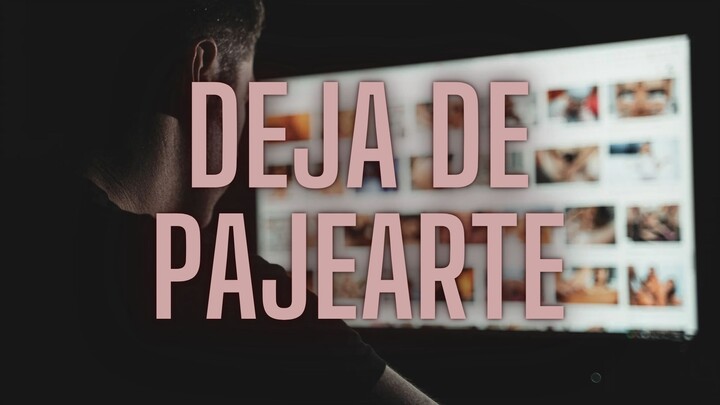 DEJA EL PORNO