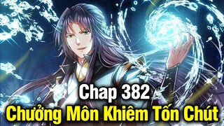 Chưởng Môn Khiêm Tốn Chút Chap 382 | Review Phim Truyện Tranh Hay | Lệ Phi Vũ