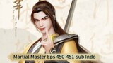 Martial Master Eps 450-451 Sub Indo