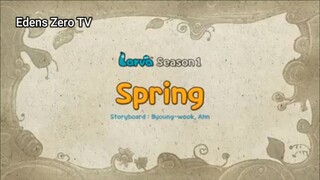 Larva 1 (Ep 46) Spring #Larva1