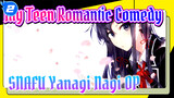 My Teen Romantic Comedy SNAFU continuation | Full Opening by Yanagi Nagi_2