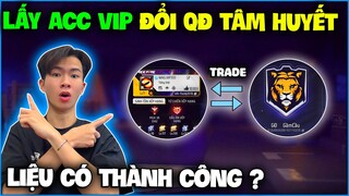 NTN chơi lớn “ Lấy Acc Vip Đổi QĐ Tâm Huyết ” , liệu có thành công ?