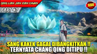 CHANG QING KENA TIPU OLEH NAGA KURA KURA !! - Alur Cerita Donghua #QLJXC PART 47
