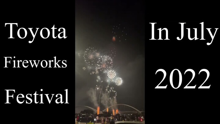 @Fireworks Festival 2022 (Hanabi Taikai) at Toyota City